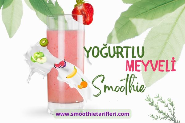 Yoğurtlu meyveli smoothie