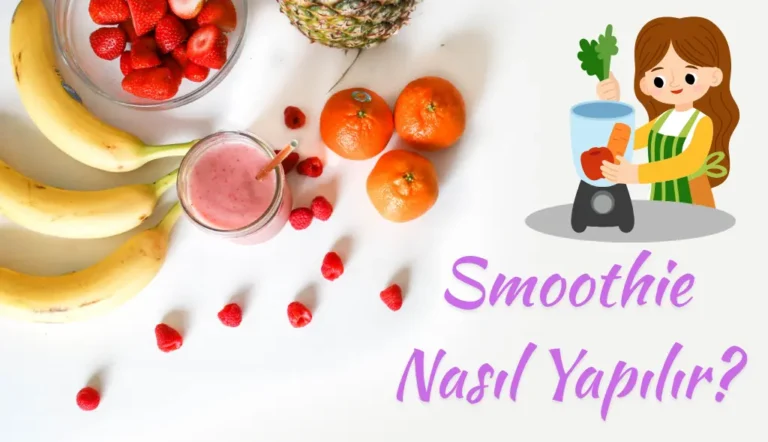 Smoothie Nasıl Yapılır?